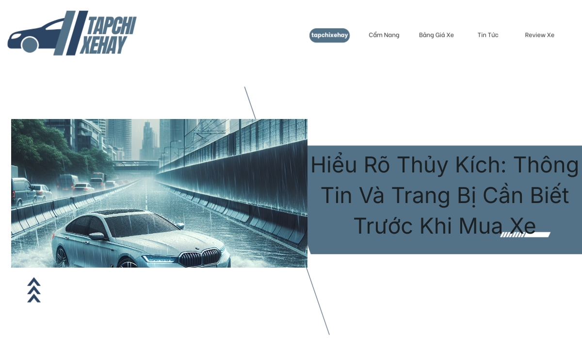 Hình ảnh một chiếc xe trong điều kiện mưa lớn, được bảo vệ trước nguy cơ thủy kích.
